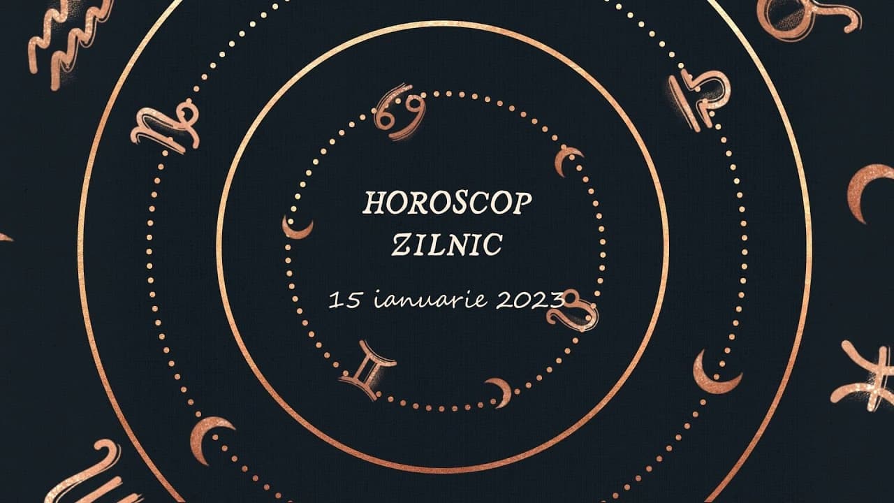Horoscop zilnic 15 ianuarie 2023 [VIDEO]