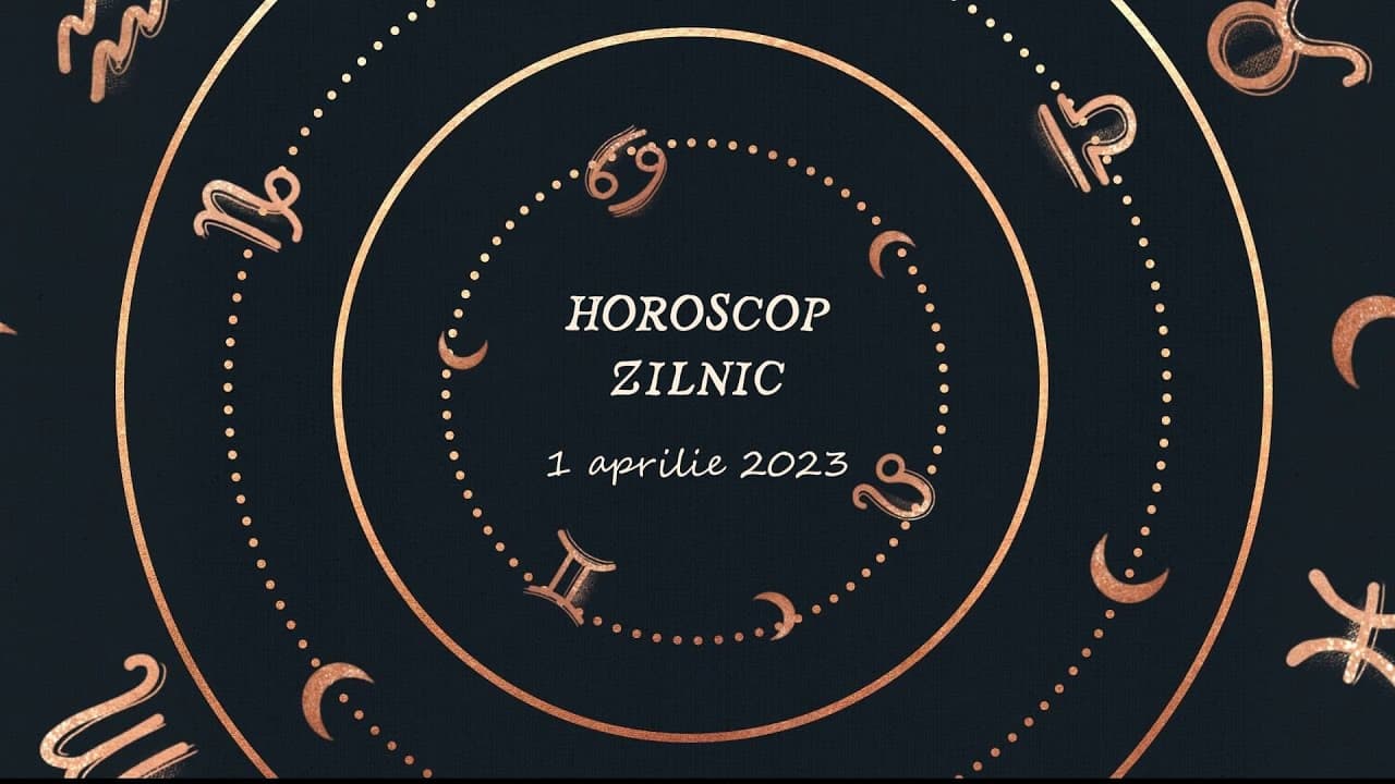 Horoscop zilnic 1 aprilie 2023 [VIDEO]
