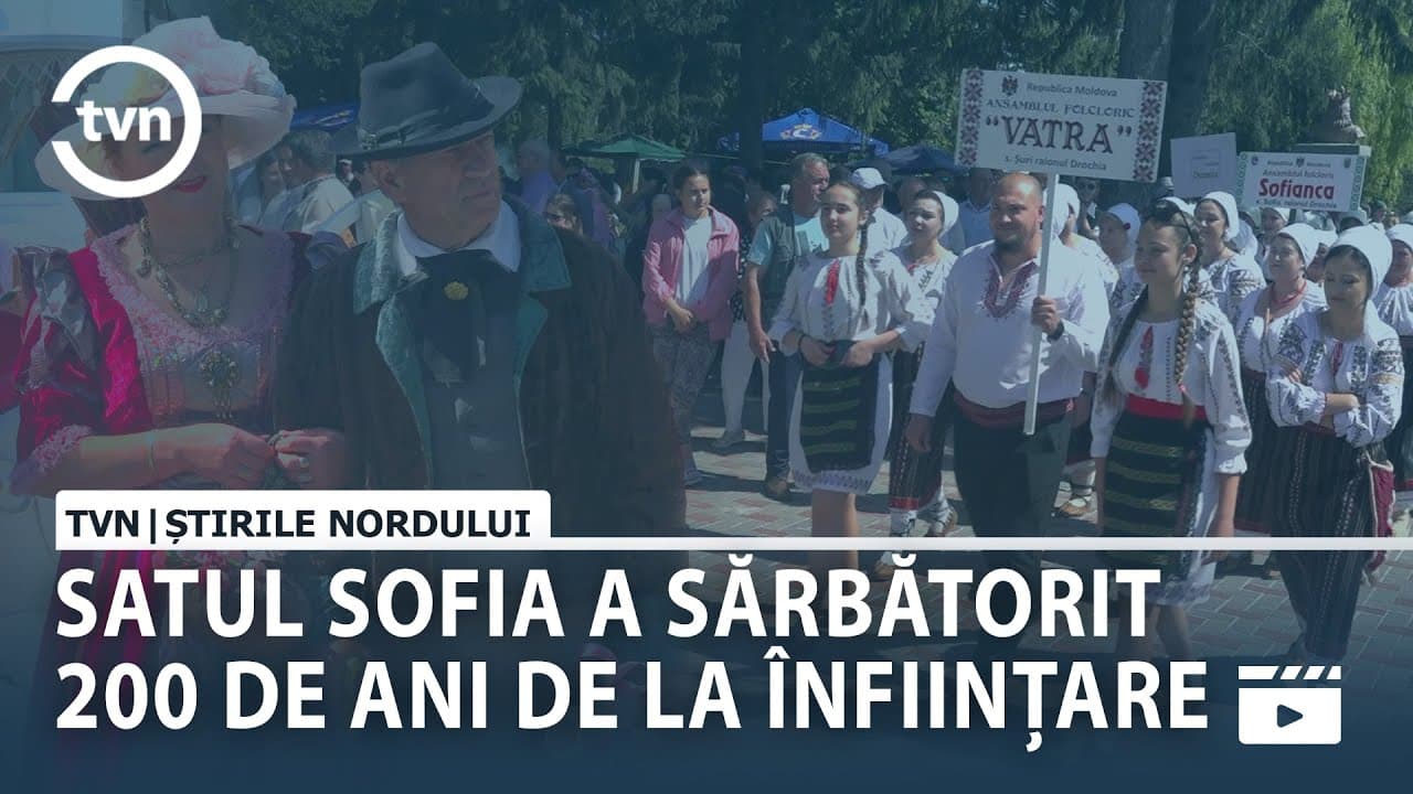 RAIONUL DROCHIA: SATUL SOFIA A SĂRBĂTORIT 200 DE ANI DE LA ÎNFIINȚARE [VIDEO]