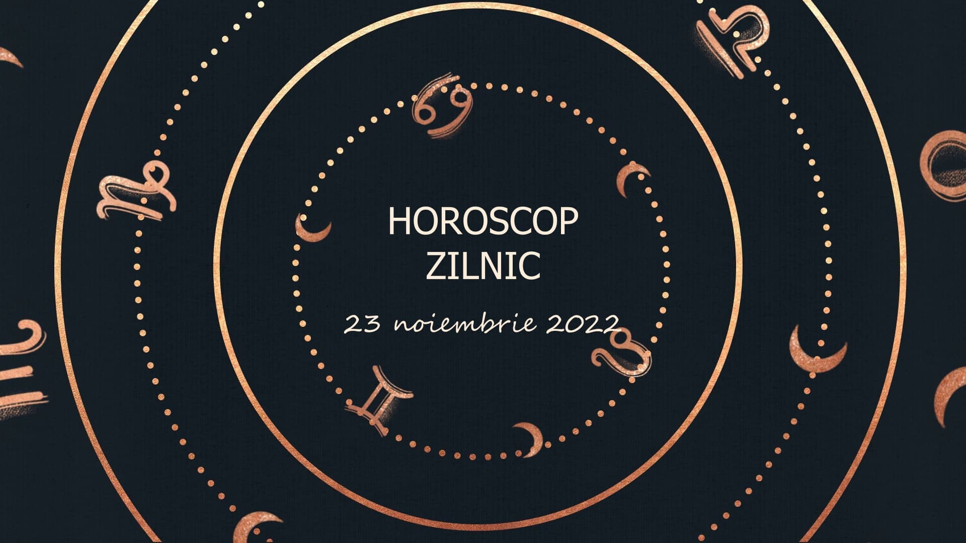 Horoscop 23 noiembrie 2022