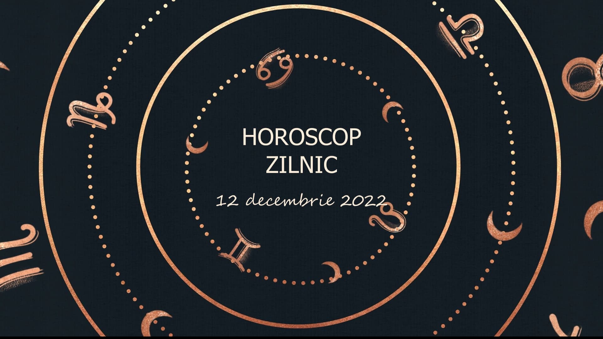 Horoscop zilnic 12 decembrie 2022