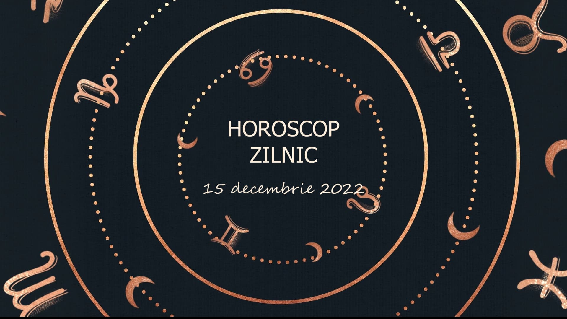 Horoscop zilnic 15 decembrie 2022
