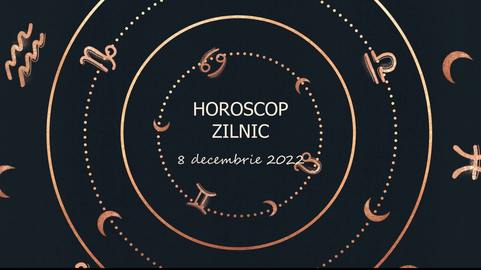 Horoscop zilnic 8 decembrie 2022