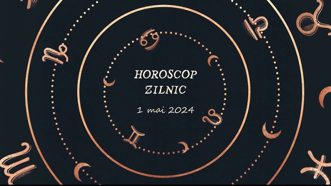 Horoscop Zilnic 1 mai 2024