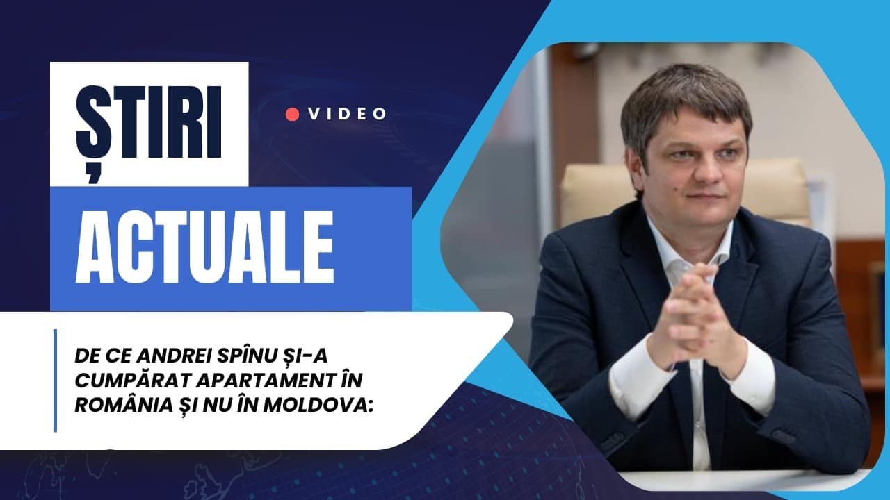 De ce Andrei Spînu și-a cumpărat apartament în România și nu în Moldova: Află răspunsul aiurit