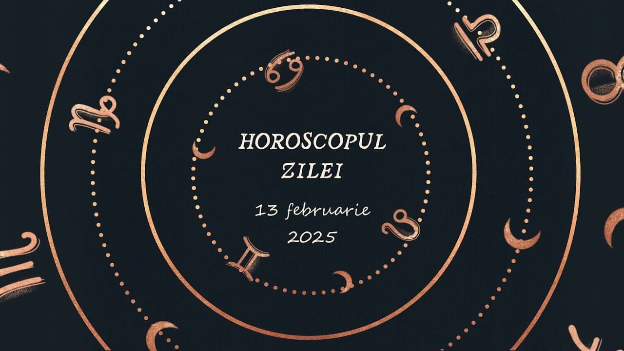 Horoscop Zilnic 13 FEBRUARIE 2025 | Află ce te Așteaptă Mâine