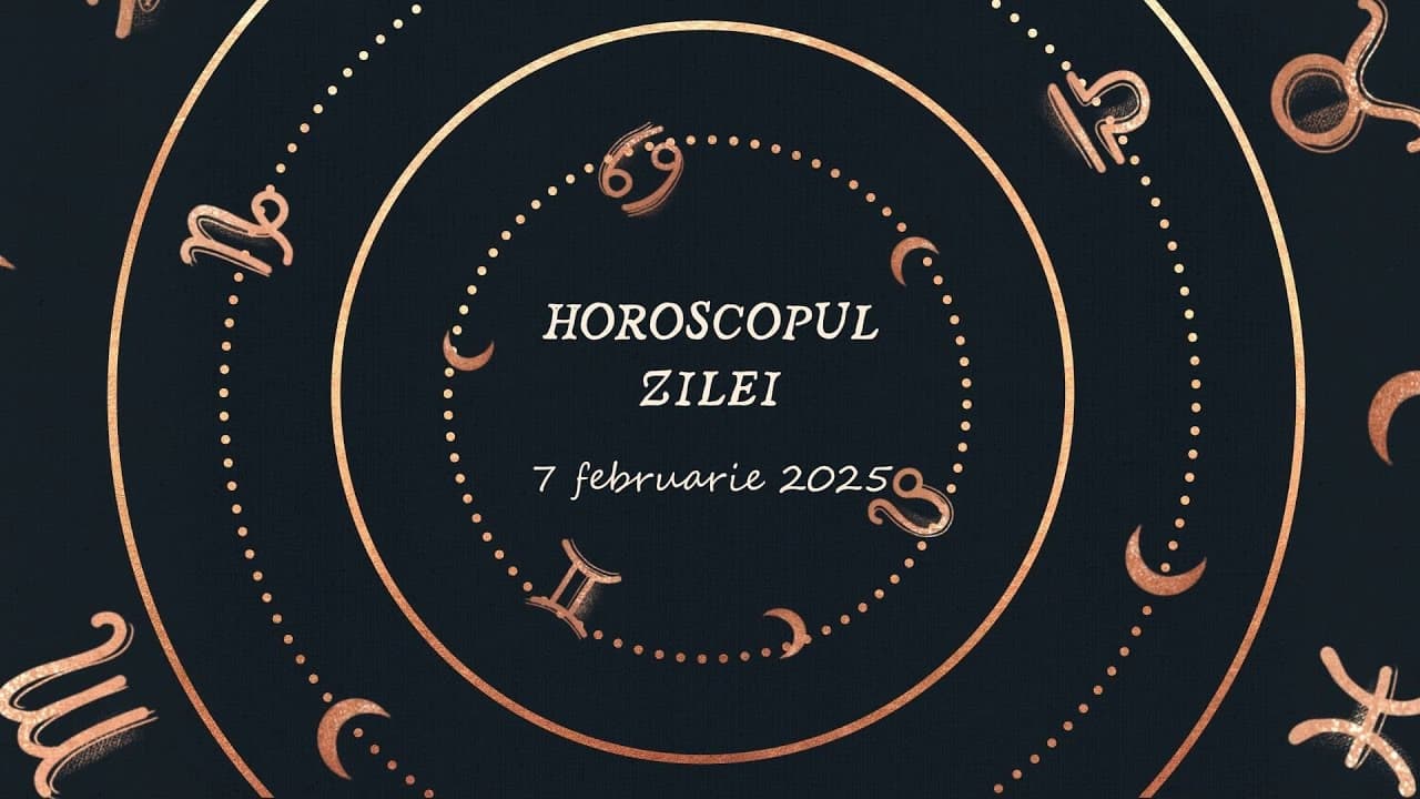 Horoscop Zilnic 7 FEBRUARIE 2025 | Află ce te Așteaptă Mâine